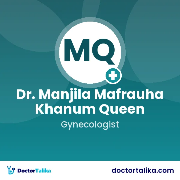 Dr. Manjila Mafrauha Khanum Queen